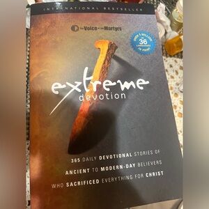 Extreme Devotion: Daily Devotional Stories Of Ancient To Modern-Day Believers